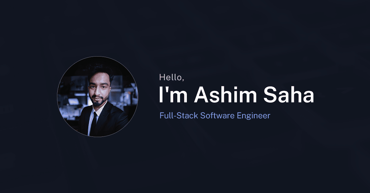 Ashim Saha – Full Stack Software Engineer (UI-Focused)